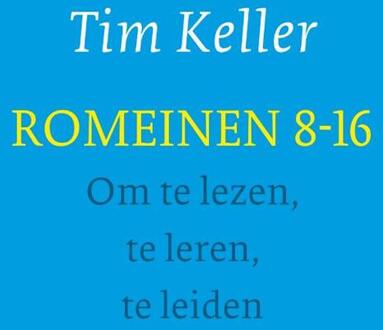 Romeinen 8-16 - om te lezen, te leren, te leiden - Boek Tim Keller (9051945426)