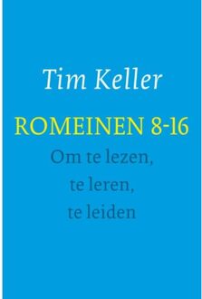 Romeinen 8-16 - om te lezen, te leren, te leiden - Boek Tim Keller (9051945426)