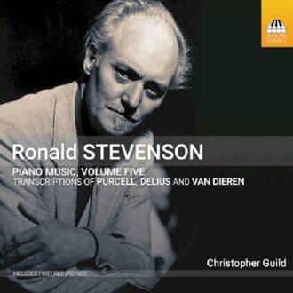 Ronald Stevenson: Piano Music Vol.5 - Christopher Guild