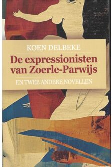 Ronde Tafel, Su De De Expressionisten Van Zoerle-Parwijs - Koen Delbeke
