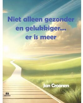 Ronde Tafel, Su De Niet Alleen Gezonder En Gelukkiger... Er Is Meer - Jan Croonen