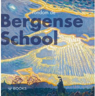 Rondom de Bergense school - Boek Patricia Bracke-Logeman (9462581215)