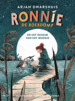 Ronnie De Roerdomp En Het Geheim Van Het Moeras - Ronnie De Roerdomp - Arjan Dwarshuis