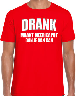 Rood fun t-shirt Drank maakt meer kapot dan je aan kan voor heren XL