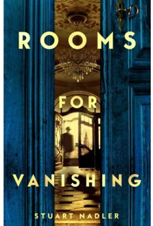 Rooms For Vanishing - Stuart Nadler