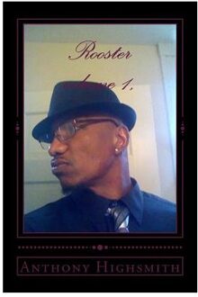 Rooster Volume 1,: Barn Yard Pimping - Rooster - Anthony Paul Highsmith