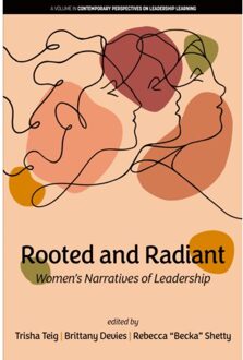 Rooted And Radiant - Contemporary Perspectives On Leadership Learning