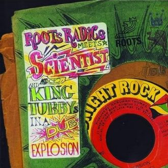 Roots Radics Meets Scientist And King Tubby In A Dub Explosion - Roots Radics