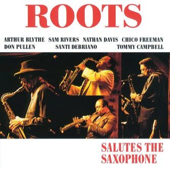 Roots - Salutes The Saxophone