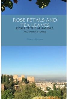 ROSE PETALS AND TEA LEAVES - Boek Barbara Bahtiar (9402176632)