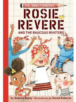 Rosie Revere and the Raucous Riveters
