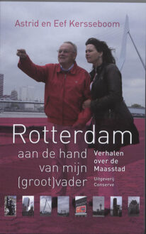 Rotterdam aan de hand van mijn (groot)vader - Boek Astrid Kersseboom (9054292830)