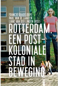 Rotterdam, een postkoloniale stad in beweging