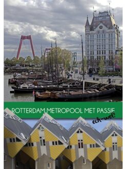 Rotterdam Metropool Met Passie - Passieboeken.Nl - Oostland Literair