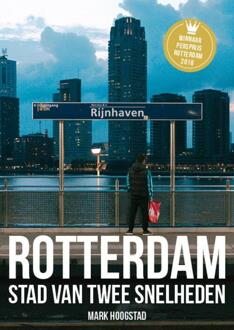 Rotterdam, Stad van twee snelheden - Boek Mark Hoogstad (9492881217)