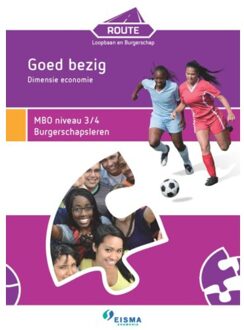 Route Loopbaan en Burgerschap / Goed bezig dimensie economie MBO niveau 3/4 Burgerschapsleren - Boek Eisma Edumedia bv (9087717679)