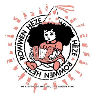 Rowwen Heze - DE LIEFDE DE MUZIEK DE HERINNERING | CD