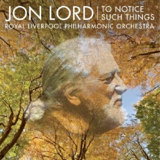 Royal Liverpool Philharmonic Orchestra - Jon Lord, To Notice Such Things