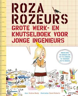 Roza Rozeurs grote werk- en knutselboek voor jonge ingenieurs - Boek Andrea Beaty (9057124998)