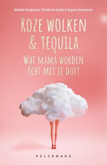 Roze wolken & tequila - Nathalie Berghmans, Tinneke de Souter, Dagmar Versmissen - ebook