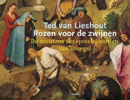 Rozen Voor De Zwijnen - Kunstprentenboeken - Ted van Lieshout