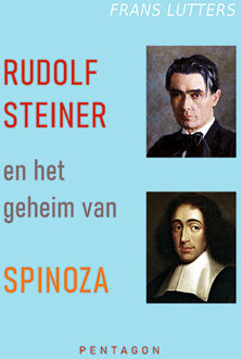 Rudolf Steiner en het geheim van Spinoza -  Frans Lutters (ISBN: 9789493362208)