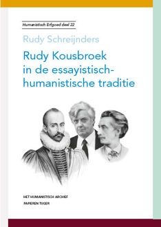 Rudy Kousbroek in de essayistisch-humanistische traditie - Boek Rudy Schreijnders (9067283347)