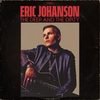 Ruf The Deep And The Dirty - Eric Johanson