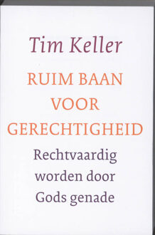 Ruim baan voor gerechtigheid - Boek Tim Keller (905194411X)