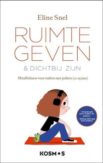 Ruimte geven & dichtbij zijn - Eline Snel - ebook