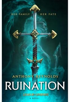 Ruination: A League Of Legends Novel - Anthony Reynolds