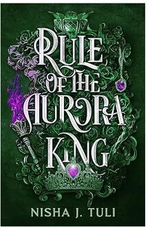 Rule Of The Aurora King - Artefacts Of Ouranos - Nisha J. Tuli