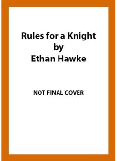 Rules For A Knight - Ethan Hawke