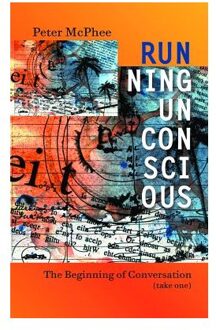 Running Unconscious - Peter McPhee