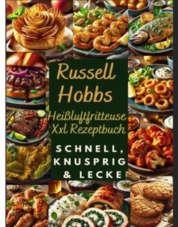 Russell Hobbs Heißluftfritteuse Xxl Rezeptbuch: Schnell, Knusprig & Lecker - Nora Genussliebe