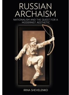 Russian Archaism - Niu Series In Slavic, East European, And Eurasian Studies - Irina Shevelenko