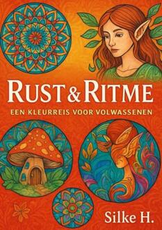 Rust & Ritme- Een Kleurreis Voor Volwassenen -  Silke H. (ISBN: 9789403844015)
