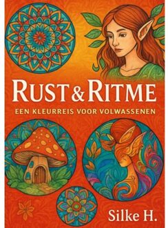 Rust & Ritme- Een Kleurreis Voor Volwassenen - Silke H.