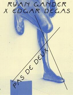 Ryan Gander x Edgar Degas -  Brigitte Bloksma, Lydia Figes, Sandra Kisters (ISBN: 9789462626379)