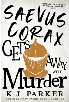 Saevus Corax Gets Away With Murder - K. J. Parker