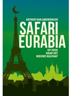 Safari Eurabia - Arthur van Amerongen