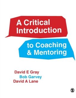 Sage A Critical Introduction To Coaching And Mentoring: Debates, Dialogues And Discourses - Gray