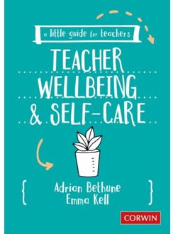 Sage A Little Guide For Teachers: Teacher Wellbeing And Self-Care - Bethune, Adrian