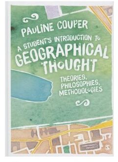 Sage A Student's Introduction To Geographical Thought: Theories, Philosophies, Methodologies - Couper