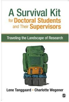 Sage A Survival Kit For Doctoral Students And Their Supervisors: Traveling The Landscape Of Research - Tanggaard
