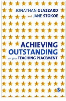 Sage Achieving Outstanding On Your Teaching Placement: Early Years And Primary School-Based Training - Jonathan Glazzard