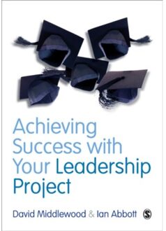 Sage Achieving Success With Your Leadership Project - Middlewood, David