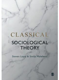 Sage Classical Sociological Theory - Steven Loyal