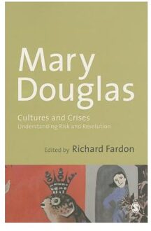 Sage Cultures And Crises: Understanding Risk And Resolution - Douglas