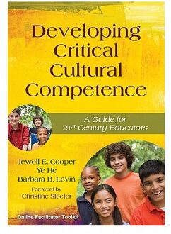 Sage Developing Critical Cultural Competence: A Guide For 21st-Century Educators - Cooper